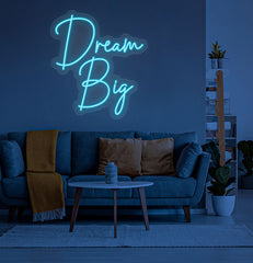 Dream Big - Neon Sign
