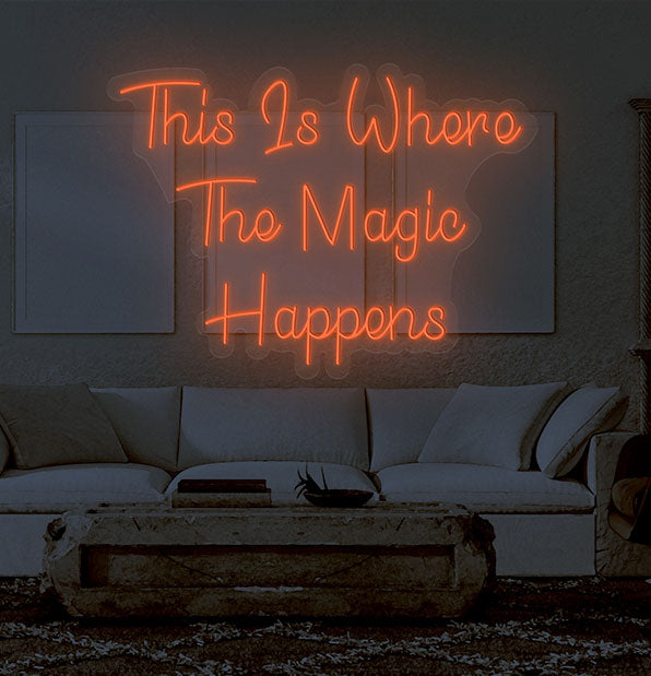 This is where the Magic Happens Neon Sign