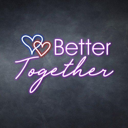 Better Together Neon Signs